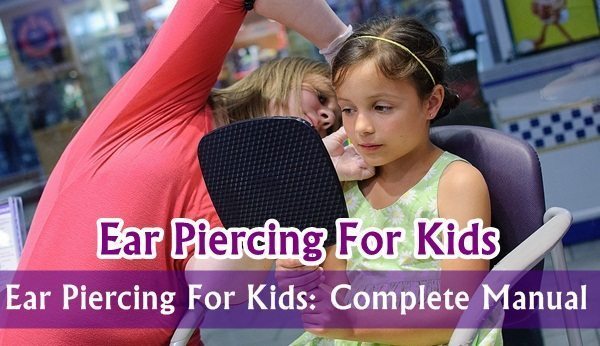 Ear Piercing For Kids Complete Manual